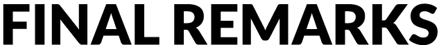 Final Remarks