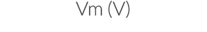 Vm (V)