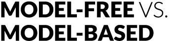 Model-free vs  model-based