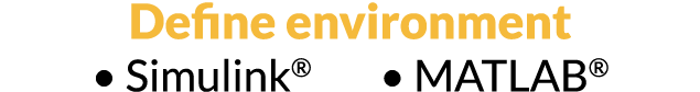 Define environment   Simulink       MATLAB  