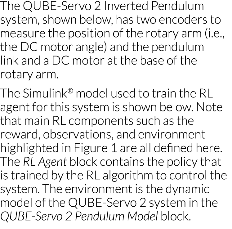 The QUBE-Servo 2 Inverted Pendulum system, shown below, has two encoders to measure the position of the rotary arm (i   