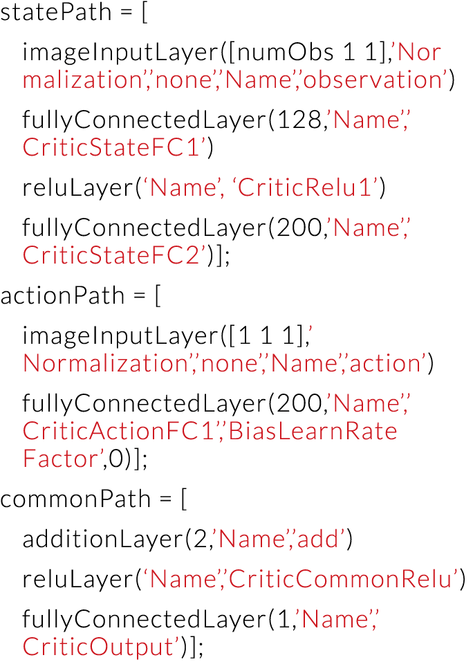 statePath     imageInputLayer( numObs 1 1 , Nor   malization , none , Name , observation ) fullyConnectedLayer(128, N   