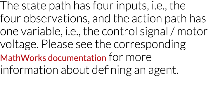 The state path has four inputs, i e , the four observations, and the action path has one variable, i e , the control    