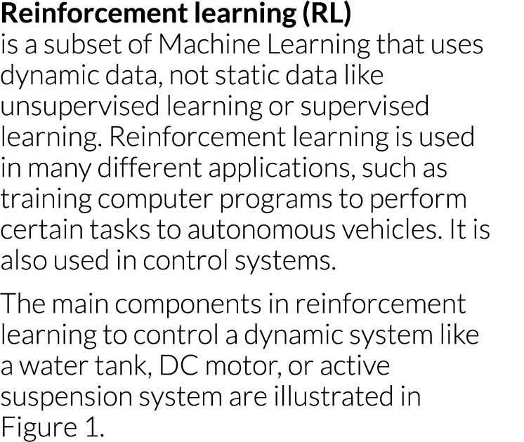 Reinforcement learning (RL) is a subset of Machine Learning that uses dynamic data, not static data like unsupervised   