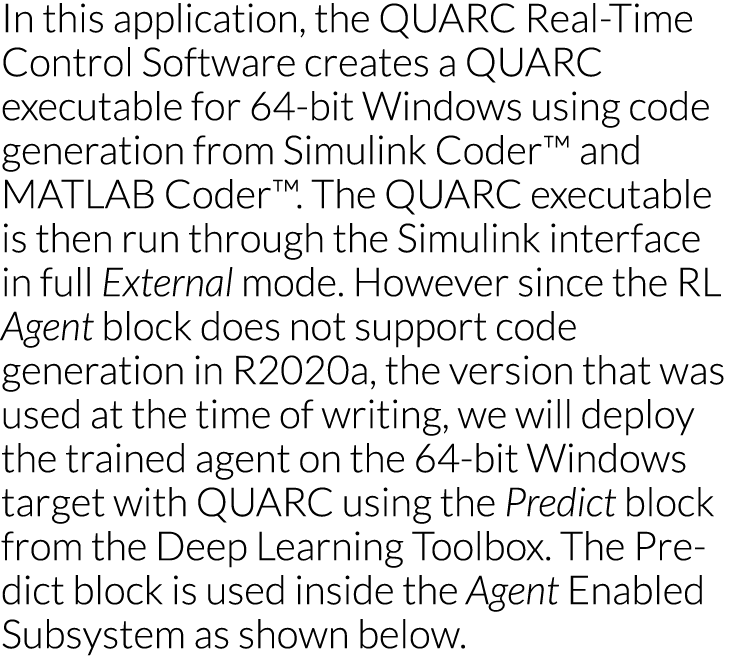 In this application, the QUARC Real-Time Control Software creates a QUARC executable for 64-bit Windows using code ge   