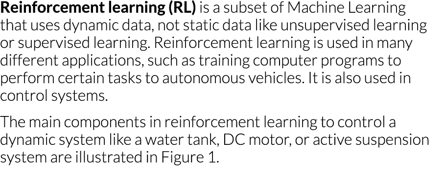 Reinforcement learning (RL) is a subset of Machine Learning that uses dynamic data, not static data like unsupervised   