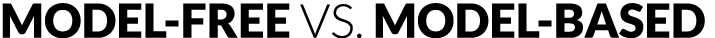 Model-free vs  model-based