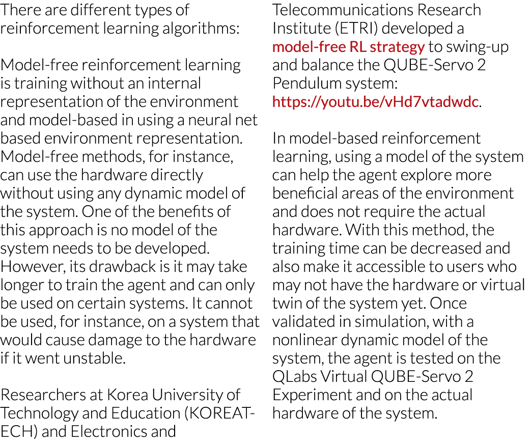 There are different types of reinforcement learning algorithms: Model-free reinforcement learning is training without   