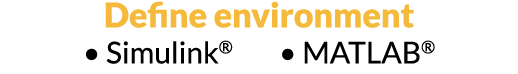 Define environment   Simulink       MATLAB  